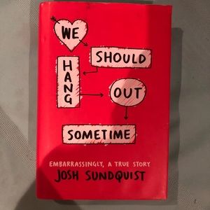 We should hang out sometime by Josh Sundquist